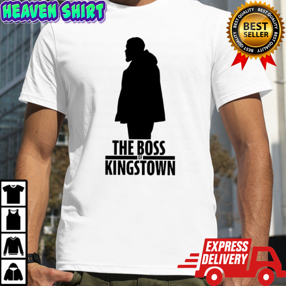 The boss of Kingstown shirt