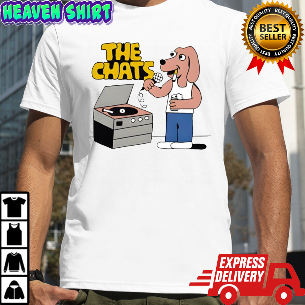 The Chats Dog shirt