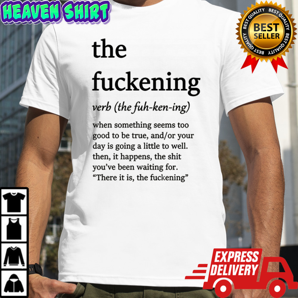 The Fuckening verb shirt