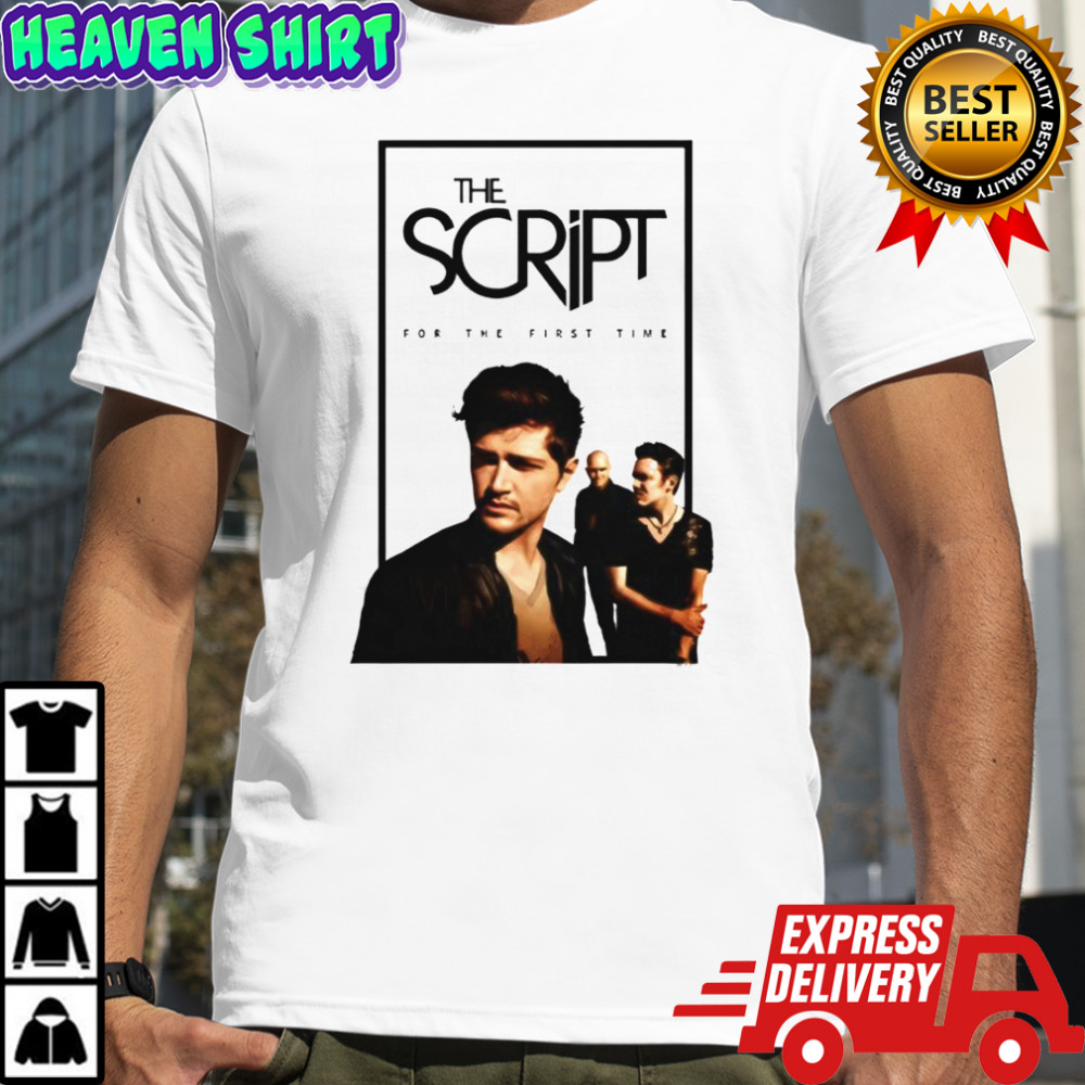The Script Store Merch For The First Time shirt