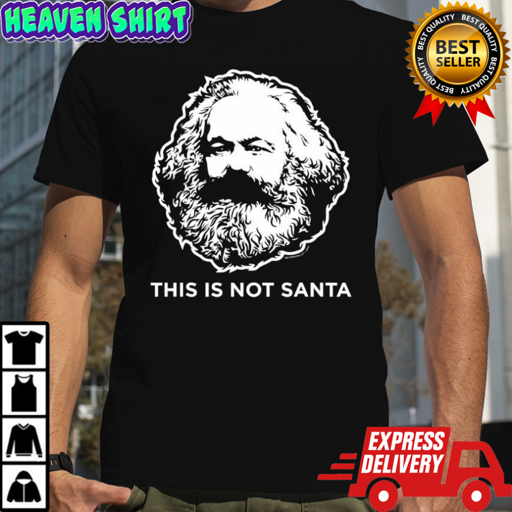 This Is Not Santas Karl Marx graphic shirt