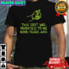 This Spot Was Promised To Me 6000 Years Ago shirt