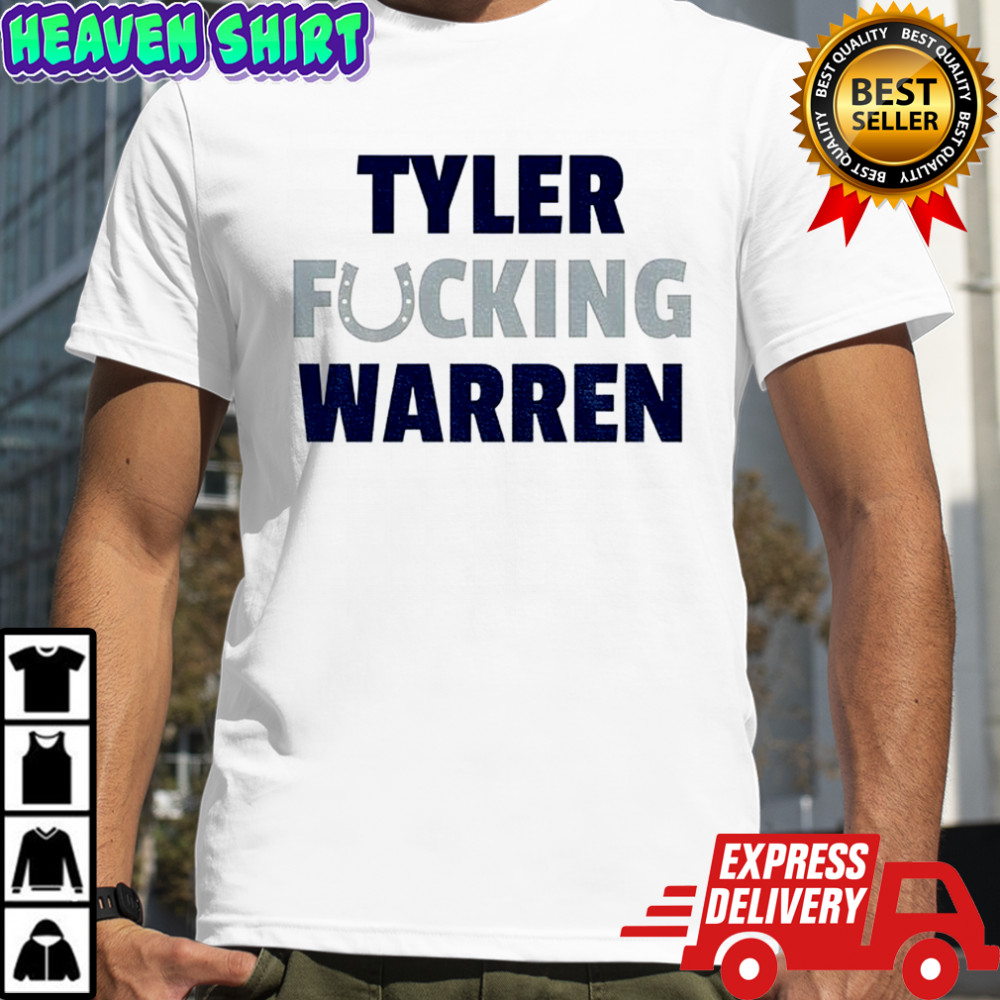 Tyler Fucking Warren Indy Colts shirt