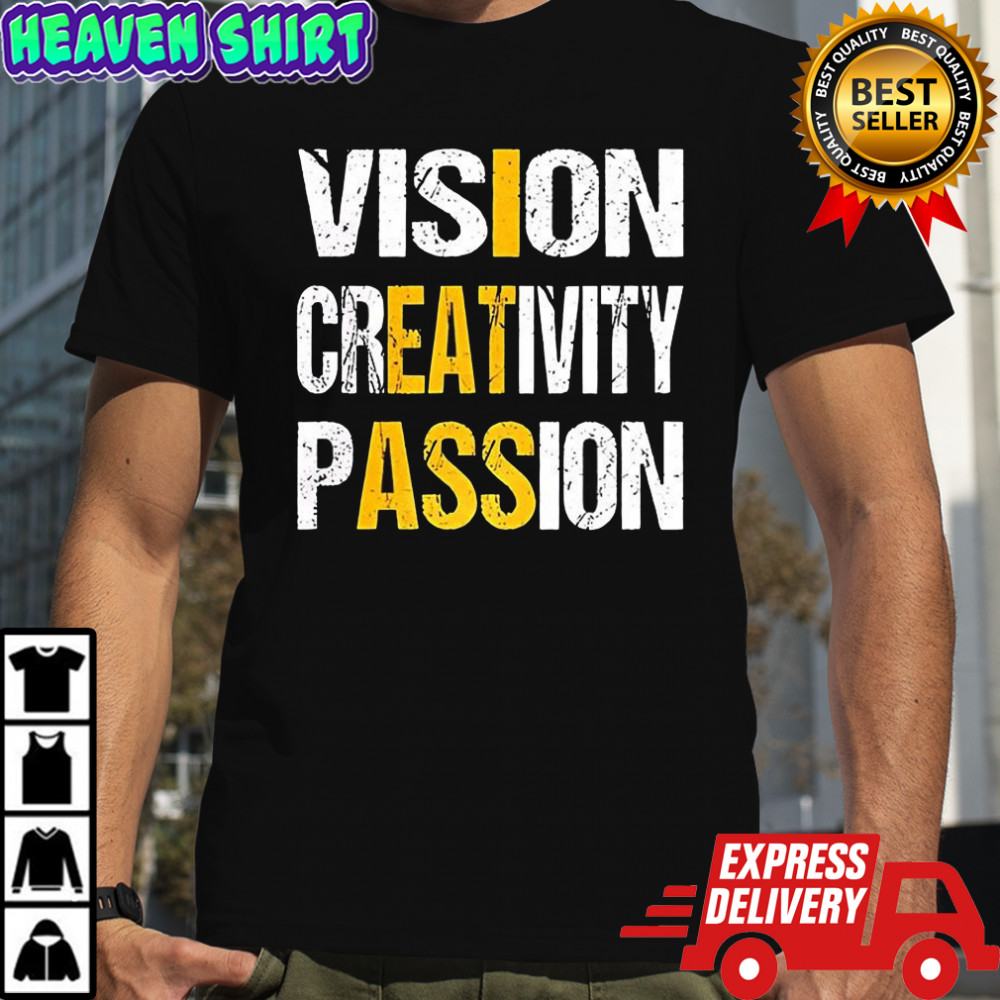 Vision creativity passion letter shirt