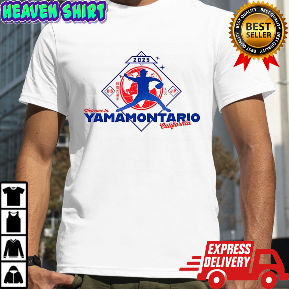Welcome to Yamamontario California 2025 shirt