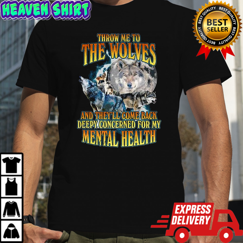 Wolf Throw Me to the Wolves shirt