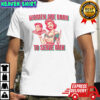 Women Are Born To Serve Men shirt