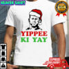 Yippee Ki Yay Die Hard Christmas Bruce Willis shirt
