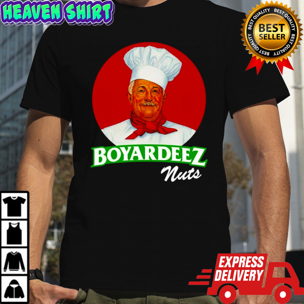 Boyardeez Nuts shirt