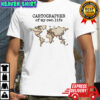 Cartographer of my own life world map shirt