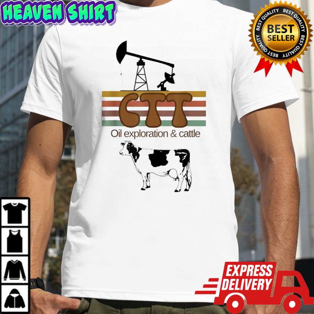 Ctt Oil Exploration and Cattle Oilman Cattleman Lifestyle shirt
