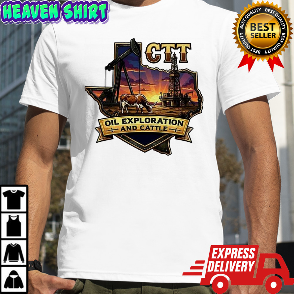 CTT Oil Exploration and Cattle shirt