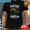 Damn Right I Am A Vikings Fan T Shirt