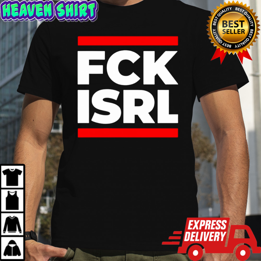 Fck ISRL shirt
