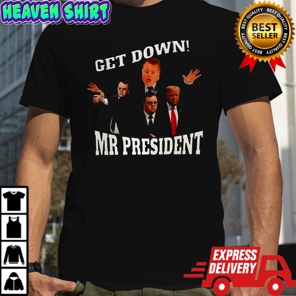 Get down Mr President shirt