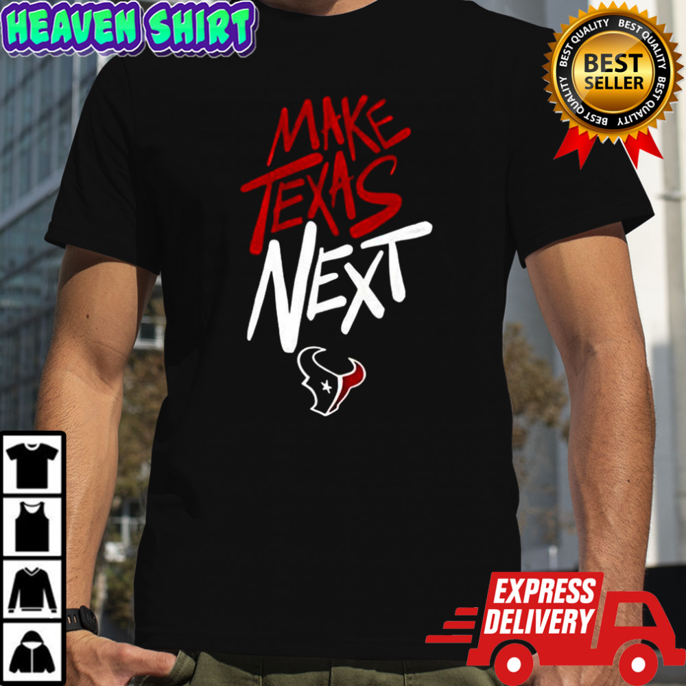 Houston Texans NFL make Texas next shirt
