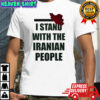 I stand with the iranian people shirt