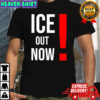 ICE Out Now shirt