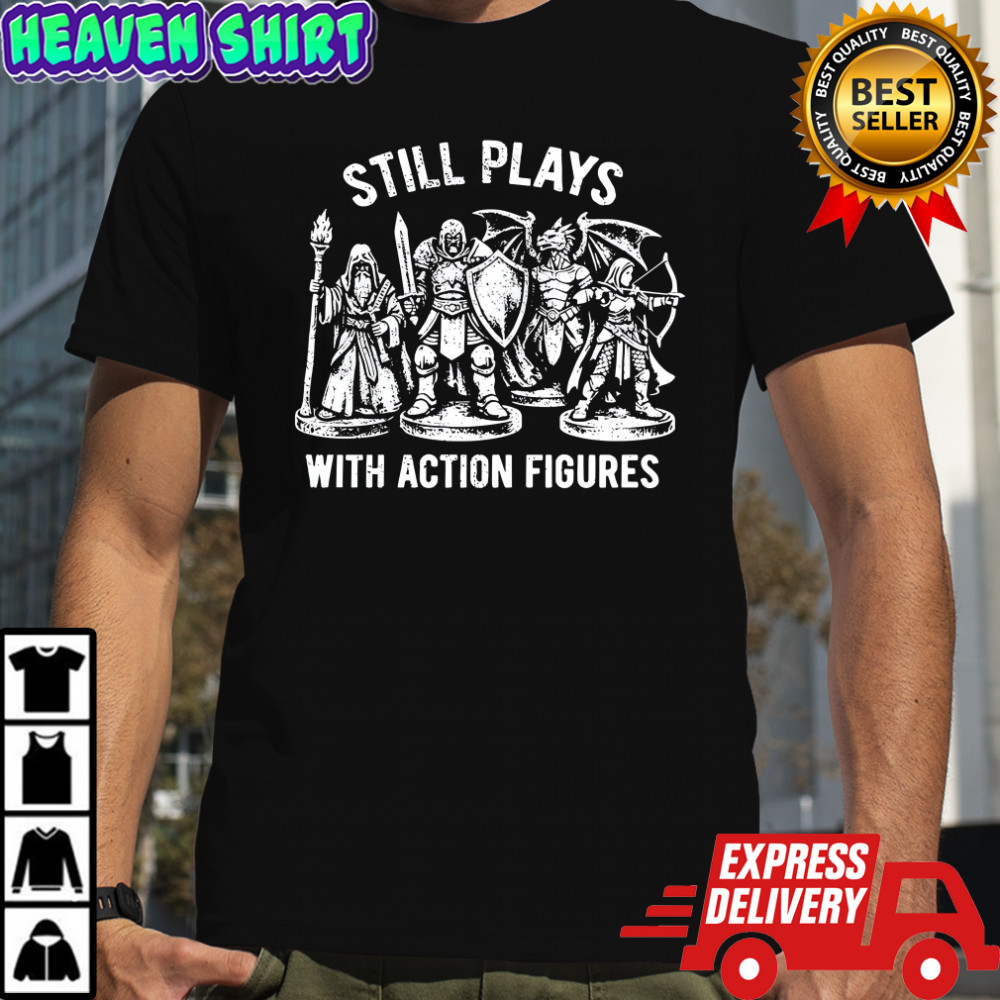 Plays with action figures Dungeons and Dragons shirt